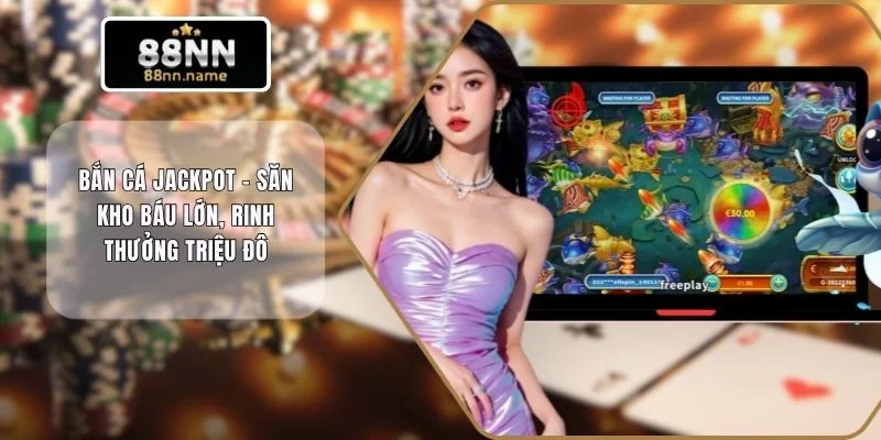Bắn Cá Jackpot